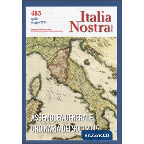 Italia nostra (2015). Vol. 485: Assemblea generale ordinaria dei soci 2015