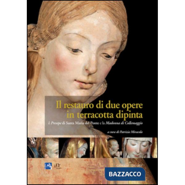 Presepe di Santa Maria del Ponte e la Madonna di Collemaggio. Il restauro di due opere in terracotta dipinta. Ediz. illustrata (