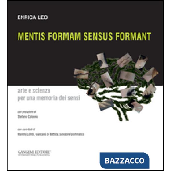 Mentis formam sensus formant. Arte e scienza per una memoria dei sensi