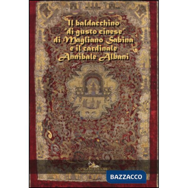 Baldacchino «di gusto cinese» di Magliano Sabina e il cardinale Annibale Albani 