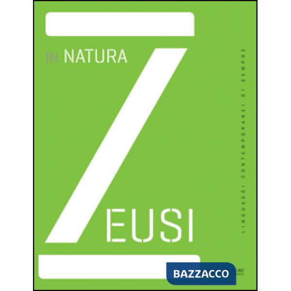 Zeusi. Linguaggi contemporanei di sempre. Vol. 1: In natura