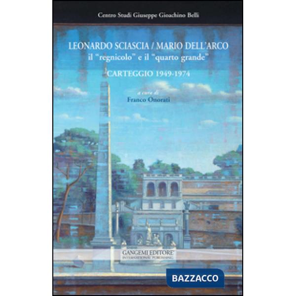 Leonardo Sciascia-Mario Dell'Arco. Il «regnicolo» e il «quarto grande». Carteggi