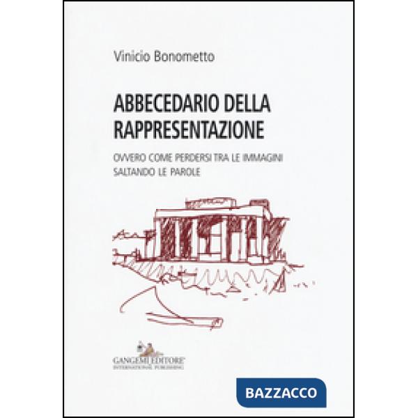 Abbecedario della rappresentazione. Ovvero come perdersi tra le immagini saltand