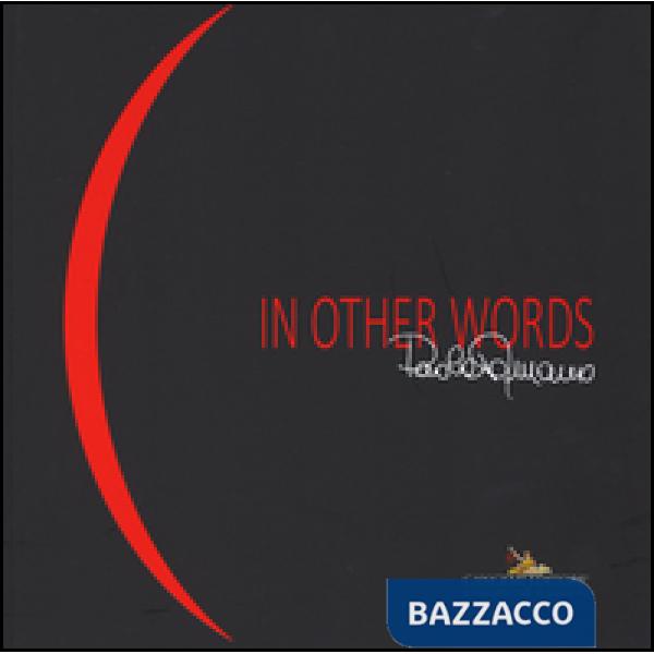 Paola Romano. In other words. Catalogo della mostra (Roma, 7-29 novembre 2015). 