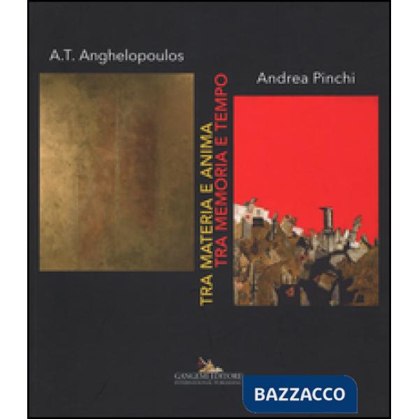 Tra materia e anima, tra memoria e tempo. Catalogo della mostra (Roma, 12-25 novembre 2015). Ediz. illustrata