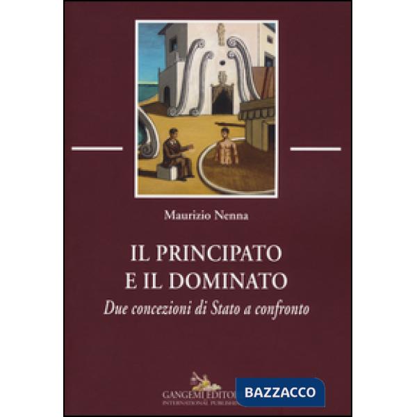 Principato e il dominato. Due concezioni di stato a confronto (Il)