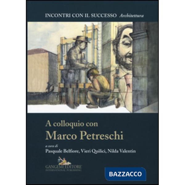 A colloquio con Marco Petreschi. Ediz. illustrata