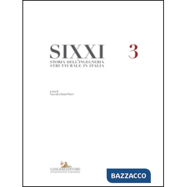 SIXXI. Storia dell'ingegneria strutturale in Italia. Vol. 3