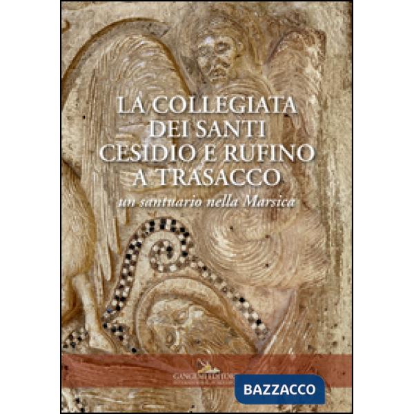 Collegiata dei santi Cesidio e Rufino a Trasacco. Un santuario nella Marsica (La