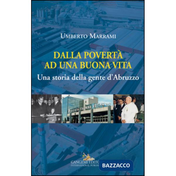 Dalla povertà ad una buona vita. Una storia della gente d'Abruzzo