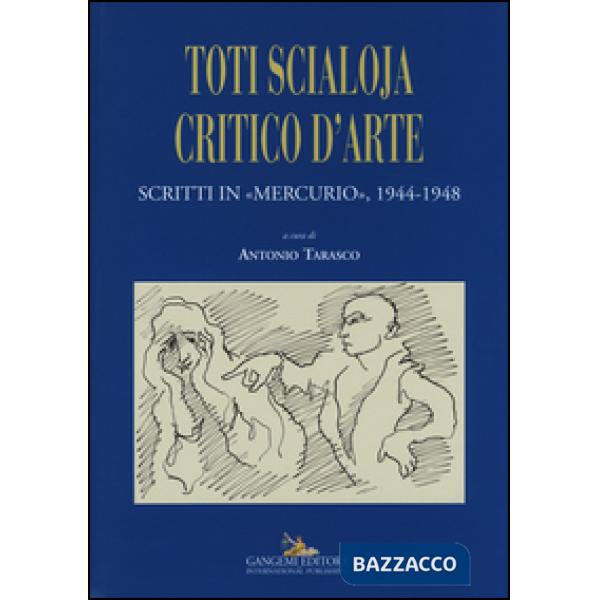 Toti Scialoja critico d'arte. Scritti in «Mercurio», 1944-1948