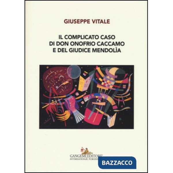 Complicato caso di don Onofrio Caccamo e del giudice Mendolìa (Il)