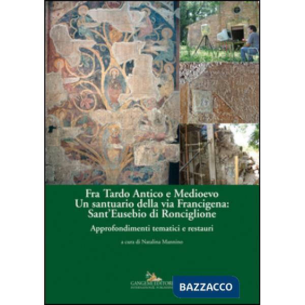 Fra Tardo antico e Medioevo. Un santuario della via Francigena: Sant'Eusebio di