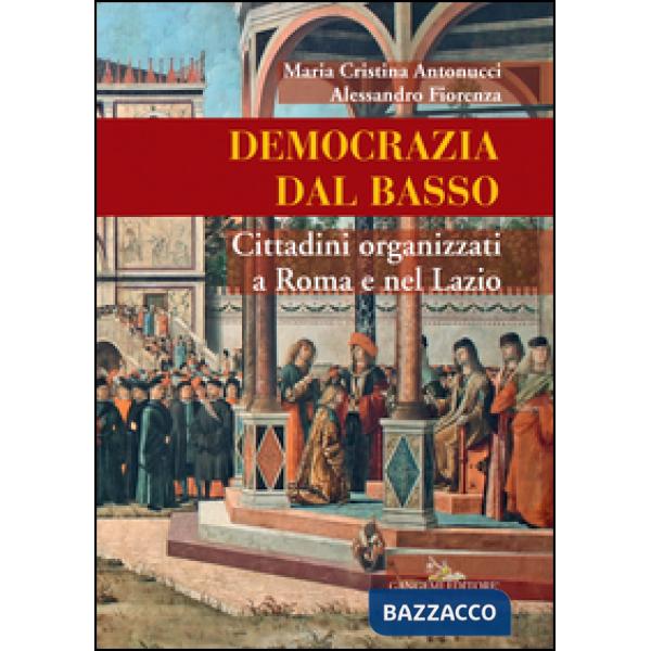 Democrazia dal basso. Cittadini organizzati a Roma e nel Lazio