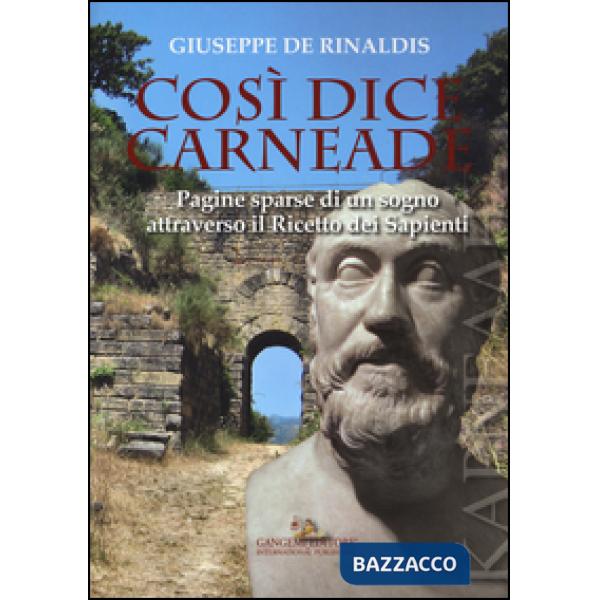 Così dice Carneade. Pagine sparse di un sogno attraverso il Ricetto dei Sapienti