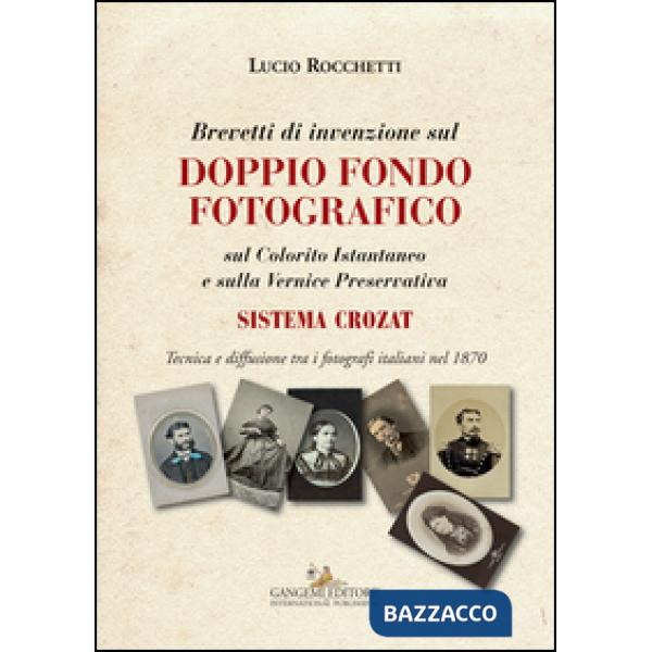 Brevetti di invenzione sul doppio fondo fotografico sul Colorito Istantaneo e su