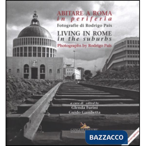 Abitare a Roma in periferia. Ediz. italiana e inglese