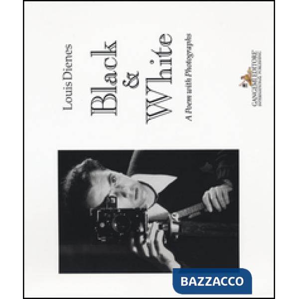 Black & white. A poem with photographs. Ediz. illustrata