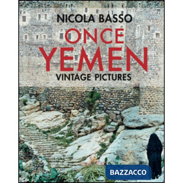 Once Yemen. Vintage pictures. Ediz. a colori