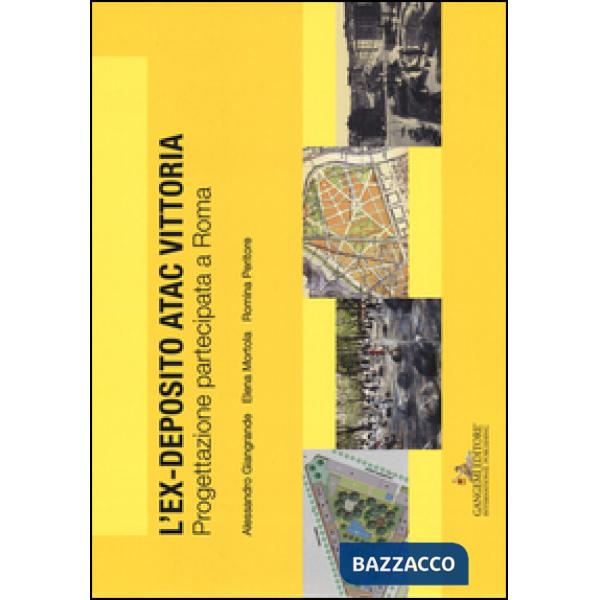 Ex deposito ATAC Vittoria. Progettazione partecipata a Roma (L')