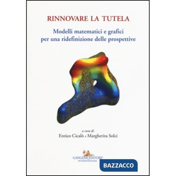 Rinnovare la tutela. Modelli matematici e grafici per una ridefinizione delle prospettive