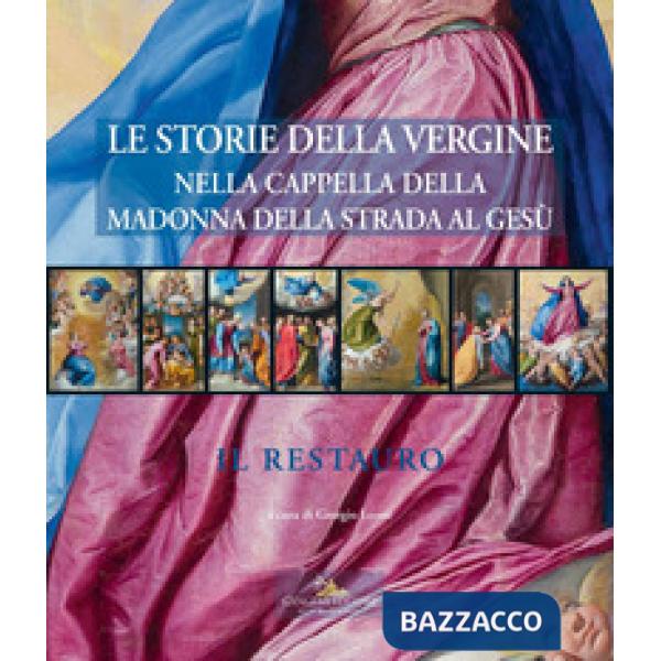 Storie della Vergine nella Cappella della Madonna della strada al Gesù. Il resta