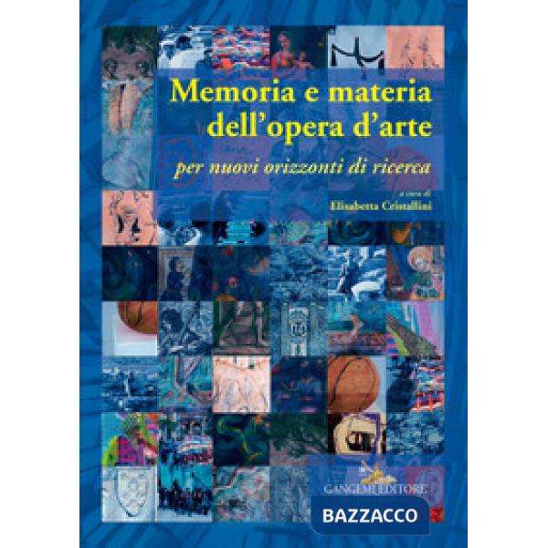 Memoria e materia dell'opera d'arte. Per nuovi orizzonti di ricerca