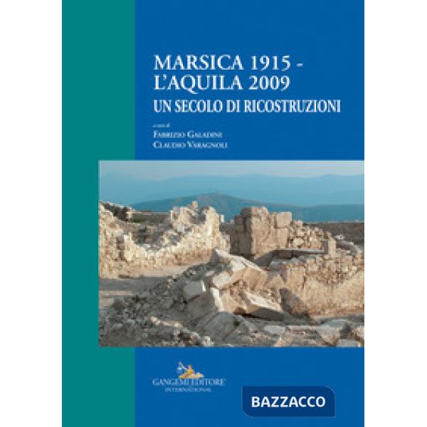 Marsica 1915-L'Aquila 2009. Un secolo di ricostruzioni
