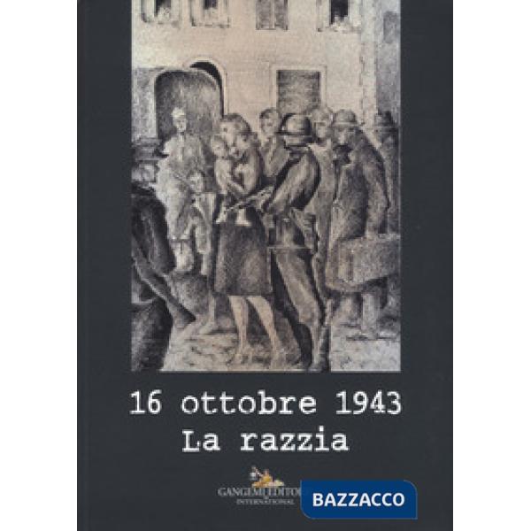16 ottobre 1943. La razzia
