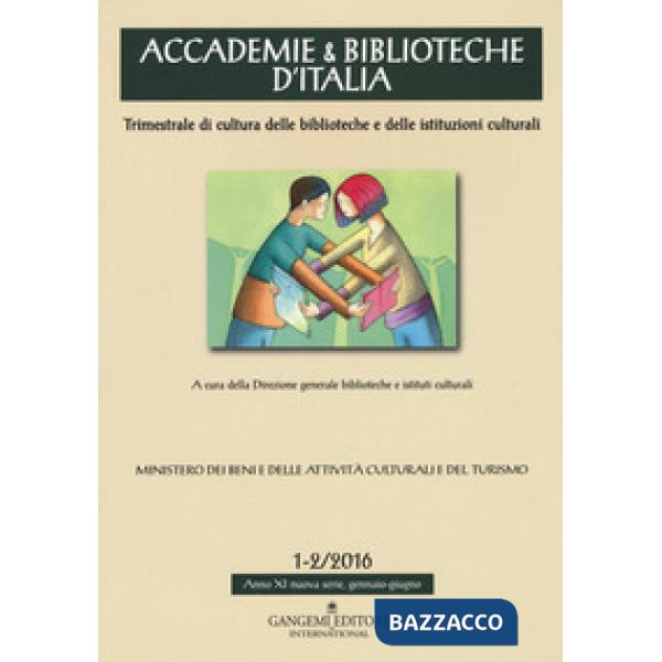 Accademie & biblioteche d'Italia (2016). Vol. 1-2