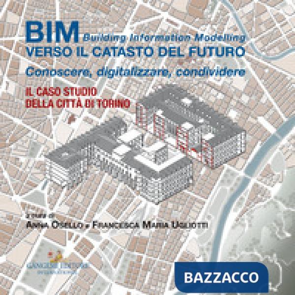 BIM: verso il catasto del futuro. Conoscere, digitalizzare, condividere. Il caso
