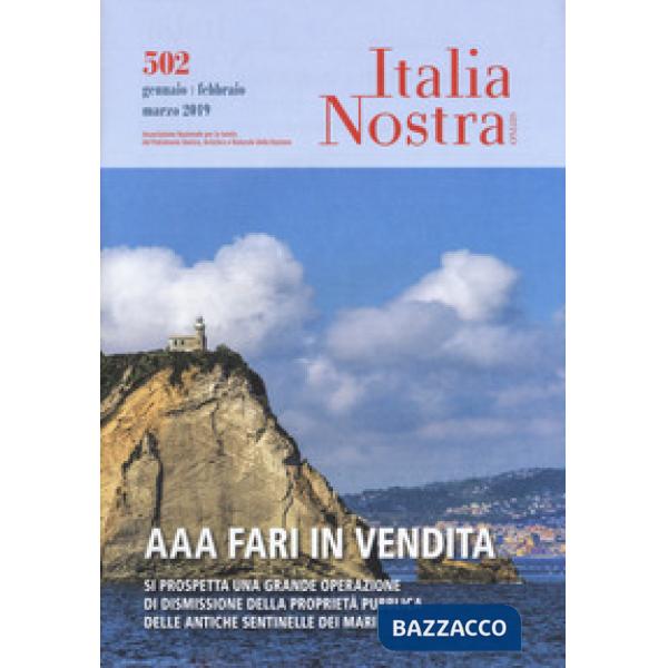 Italia nostra (2019). Vol. 502: AAA fari in vendita (Gennaio-marzo)