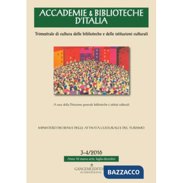 Accademie & biblioteche d'Italia (2016). Vol. 3-4