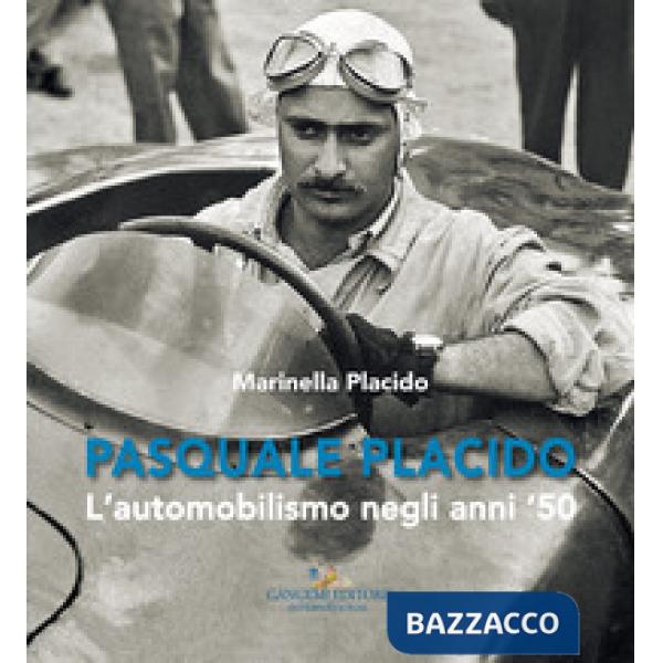 Pasquale Placido. L'automobilismo negli anni '50
