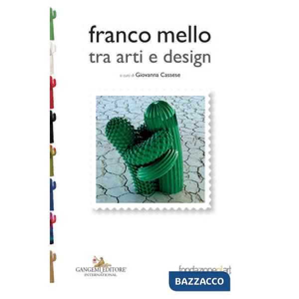 Franco Mello tra arti e design. Ediz. a colori
