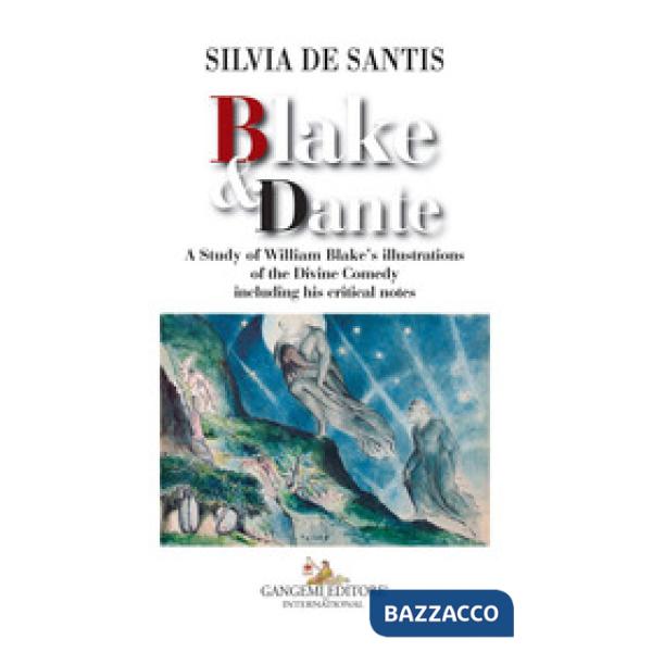 Blake & Dante. A study of William Blake's illustrations of the Divine Comedy including his critical notes