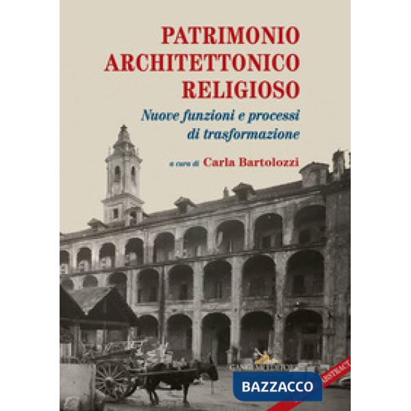 Patrimonio architettonico religioso. Nuove funzioni e processi di strasformazion