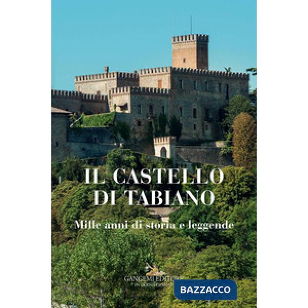 Castello di Tabiano. Mille anni di storia e leggende (Il)