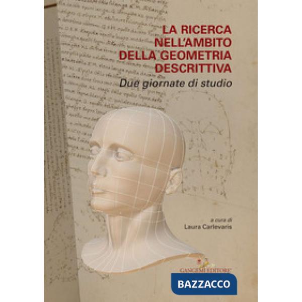 Ricerca nell'ambito della geometria descrittiva. Due giornate di studio (La)