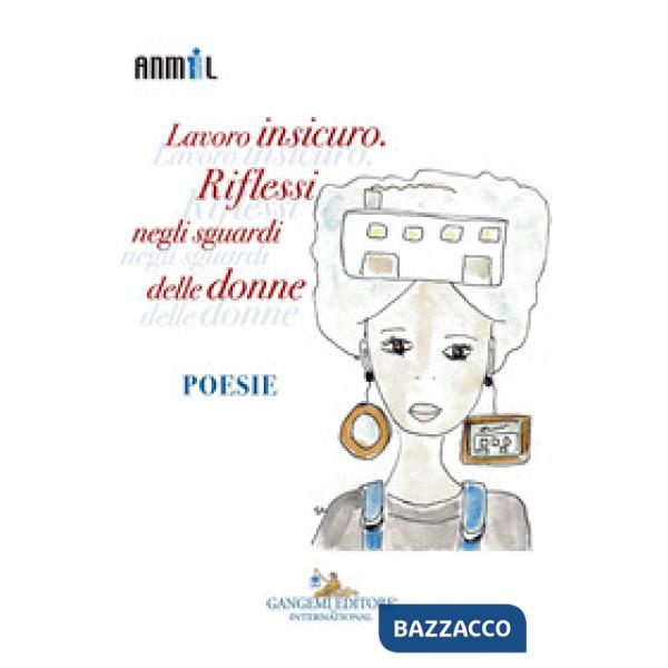 Lavoro insicuro. Riflessi negli sguardi delle donne
