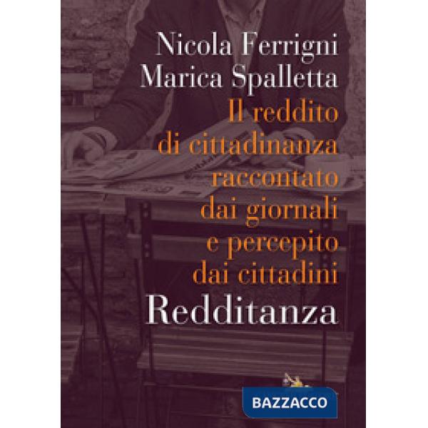 Redditanza. Il reddito di cittadinanza raccontato dai giornali e percepito dai cittadini
