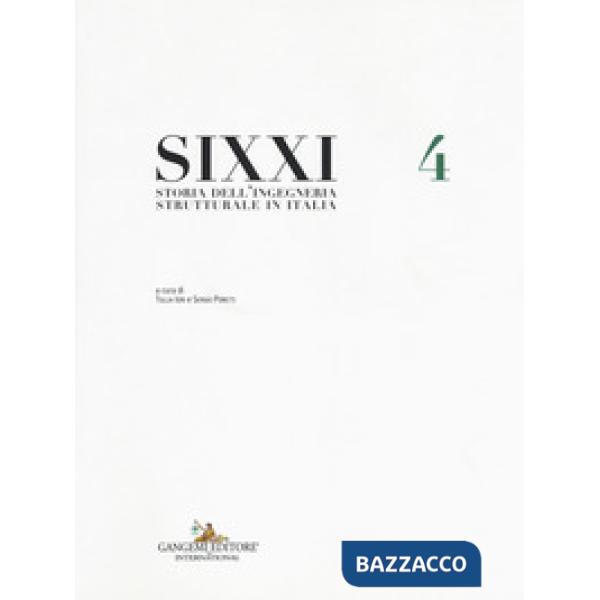 SIXXI. Storia dell'ingegneria strutturale in Italia. Vol. 4