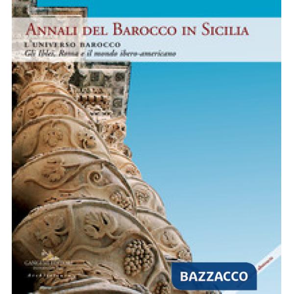 Annali del barocco in Sicilia. Ediz. a colori. Vol. 9: L' universo barocco. Gli Iblei, Roma e il mondo ibero-americano