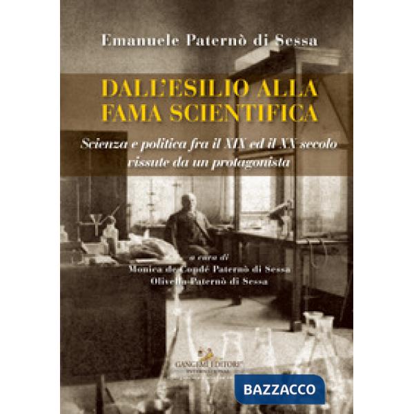 Dall'esilio alla fama. Scienza e politica fra il XIX e il XX secolo vissute da u