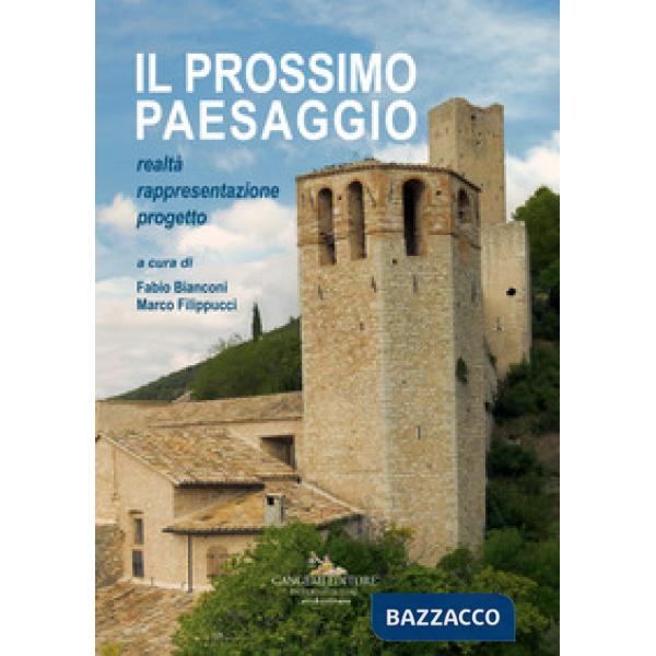 Prossimo paesaggio. Realtà, rappresentazione, progetto (Il)
