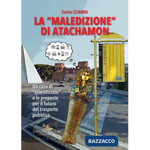«maledizione» di Atachamon. Un caso di «aziendicidio» e le proposte per il futuro del trasporto pubblico (La)