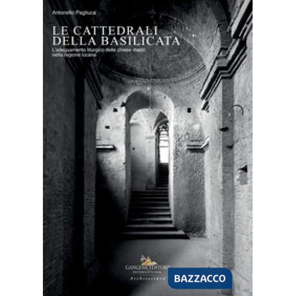 Cattedrali della Basilicata. L'adeguamento liturgico delle chiese madri nella re