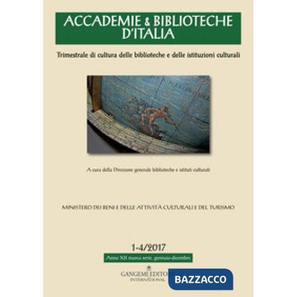 Accademie & biblioteche d'Italia (2017). Vol. 1-4