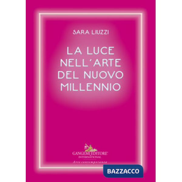 Luce nell'arte del nuovo millennio (La)