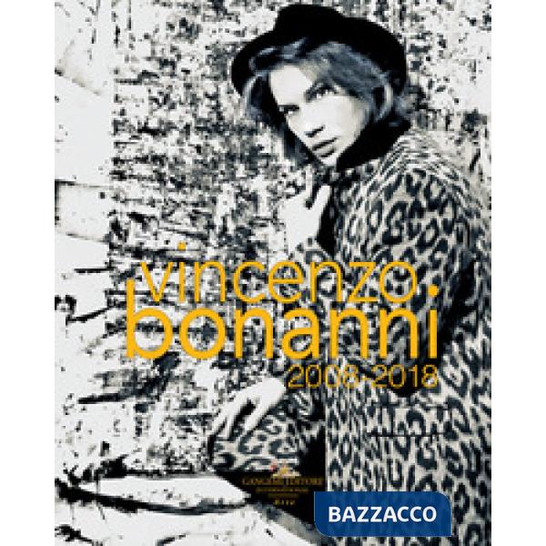 Vincenzo Bonanni (2008-2018). Catalogo della mostra (L'Aquila, 29 settembre-4 novembre 2018). Ediz. a colori